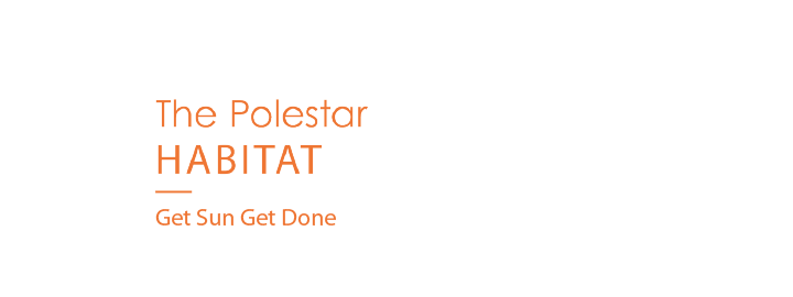 The Polestar HABITAT - Get sun get done.